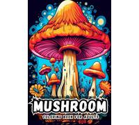 Mushroom Coloring Book For Adults: Beautiful Fungi Illustrations for Relaxation and Creative Expression