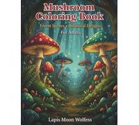 Mushroom Coloring Book for Adults: Forest Scenes, Botanical Designs