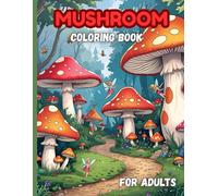 mushroom coloring book for adults: mushroom coloring book for adults