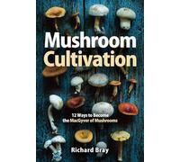 Mushroom Cultivation: 12 Ways to Become the MacGyver of Mushrooms