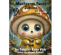 ❤️Mushroom Faces Jubilee❤️: ❤️BOOK: #162 Of My Jubilee Adult Coloring Book Series ~ Grayscale