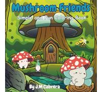 Mushroom Friends: Simple and Fun Coloring Book
