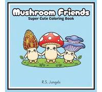 Mushroom Friends: super cute coloring book