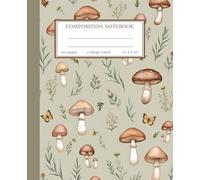 Mushroom Garden Composition Notebook: Soft Earthy Tones,110 pages of college-ruled,durable matt cover,perfect for notes, journaling, or creative writing,ideal for school, work, or personal use