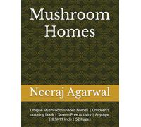 Mushroom Homes: Unique Mushroom shapes homes | Children's coloring book | Screen Free Activity | Any Age | 8.5X11 Inch | 52 Pages