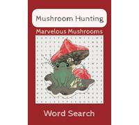 Mushroom Hunting Marvelous Mushrooms Word Search