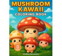 Mushroom Kawaii - Coloring Book for Kids: 50 Cute Mushroom-Themed Pages with Adorable Forest Friends for Ages 4-8