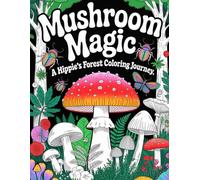 Mushroom Magic: A Hippie's Forest Coloring Journey