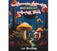 Mushroom Therapy - Midnight: Stress and Anxiety Relieving Mushroom with Dark Background Pages to Melt Into | Teens, Adults, Seniors