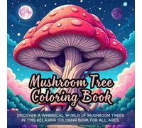 Mushroom Tree Coloring Book: Fantasy mushroom tree coloring book for adults, relaxing mushroom coloring book for kids, enchanted forest coloring book, ... coloring book, whimsical nature coloring book