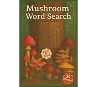 Mushroom Word Search Puzzle Book: Mushroom Word Search Puzzle Book: Word Searches with Easy-to-Read Print about Mushrooms, Fungi, Molds and More | 6x9 ... ... Gift for Vacations, Holidays, Relaxing