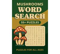 Mushroom Word Search Puzzle Book: Word Searches about Mushroom, Mushroom Foraging and Mushroom Activities · Easy-to-Read Print · 6x9 inches with 120 ... Perfect Gift for Holidays and Mental Fitness