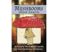 Mushroom Word Search Puzzle Book: Word Searches about Mushrooms, Foraging, Nature, and More | 6x9 inch, 110pgs | 50+ Puzzles ~ Gift for Productivity, Relaxing, and Enjoyment