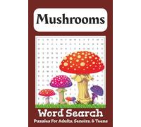 Mushroom Word Search Puzzle Book: Word Searches with Easy to Read Print About Edible mushrooms, Medicinal mushrooms, Magic mushrooms, Poisonous ... Gifts for Vacations, Holidays, and Free Times