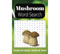 Mushroom Word Search Puzzle Book: Word Searches with Easy-to-Read Print about Mushrooms, Fungi, Nature, and More | 6x9 inches, 110 pages | 50+ Puzzles ... Nature Lovers, Vacations, and Relaxation Time