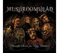 Mushroomhead - Beautiful Stories For Ugly Children