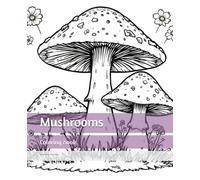 Mushrooms: Coloring book