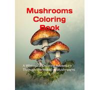 Mushrooms Coloring Book: Relaxing Mushroom Designs for Adults 20 coloring + 20 blank pages.