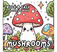 MUSHROOMS COLOURING BOOK: for Adults and Kids, Bold and Easy, Simple and Cute Designs for Relaxation 50 different illustrations - 8.5 x 8.5 size