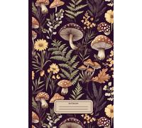 "Mushrooms, Ferns, and Flowers Watercolor" Notebook: Embrace Nature's Beauty with Every Page: Journal Featuring Organic Earth-Tone Design, 120 Pages, 6 x 9