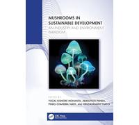 Mushrooms in Sustainable Development: An Industry and Environment Paradigm