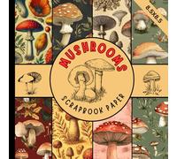 Mushrooms scrapbook paper: whimsical fungi vintage style scrapbooking paper great for cardmaking, junk journals, origami and mixed media & more crafting projects