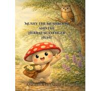 Mushy the mushroom and the herbal scavenger hunt