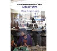 Libri Sturani Renato Alessandro - Musi O Tunya. Riflesso Di Vita In Racconti