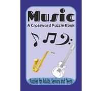 Music A Crossword Puzzle Book Puzzles For Adults, Seniors and Teens: Crossword Puzzles with Easy to Read Print about Music, Instruments, Song titles ... … Gift for Vacations, Holidays and Relaxation