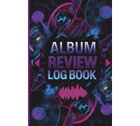 Music Album Review Log Book 6x9 | 120-Page Logbook for Rating Albums, Songs, Artists & Listening Notes