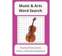Music and Arts Word Search Puzzle Book: Puzzles of Instruments, Artist, and Creative Expression