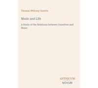 Music and Life: A Study of the Relations between Ourselves and Music