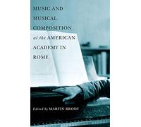Music and Musical Composition at the American Academy in Rome: 121