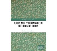 Music and Performance in the Book of Hours
