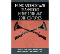 Music and Postwar Transitions in the 19th and 20th Centuries