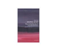Music and Technology: A Very Short Introduction