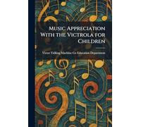 Music Appreciation With the Victrola for Children