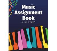 Music Assignment Book: 52 Weeks of Lesson Assignment and Practice Logs for Music Students