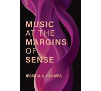 Music at the Margins of Sense: