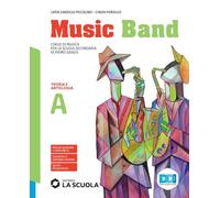 Music band. Corso di musica. Vol. A-B. Per la Scuola media. Con e-book. Con espansione online. Teoria e Antologia-Strumenti e Storia della musica (Vol. A-B)
