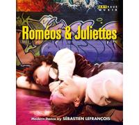 Music Blu-Ray Romeos And Juliettes: Modern Dances By Sebastien Lefrancois