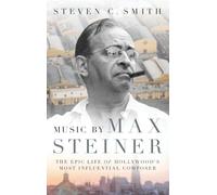 Steven C. Smith Music by Max Steiner (Copertina rigida) Cultural Biographies