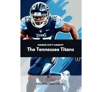 Music City Might: The Tennessee Titans