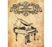Music Composition For The Piano: Blank Music Manuscript Paper | Music Staff Notebook | 100 Music Sheets | 8.5x11 Inches | 12 Staffs Per Page