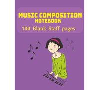 Music Composition Notebook: Blank Staff Notebook | 100 Pages for Capturing Melodies, Chords, Lyrics | 8.5 x 11 notebook