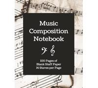 Music Composition Workbook: 100 Pages of Blank Staff Paper, 14 Staves per Page