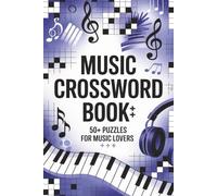 Music Crossword Book - 50+ Puzzles for Music Lovers: Test Your Musical Knowledge with Fun and Challenging Crossword Puzzles for All Music Fans