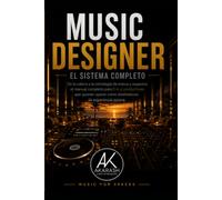 Music Designer: El sistema completo