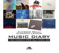 Libri Alessio Belli / Lancia Claudio - Music Diary. 100 Dischi Per Gli Anni 20
