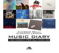 Libri Alessio Belli / Lancia Claudio - Music Diary. 100 Dischi Per Gli Anni 20